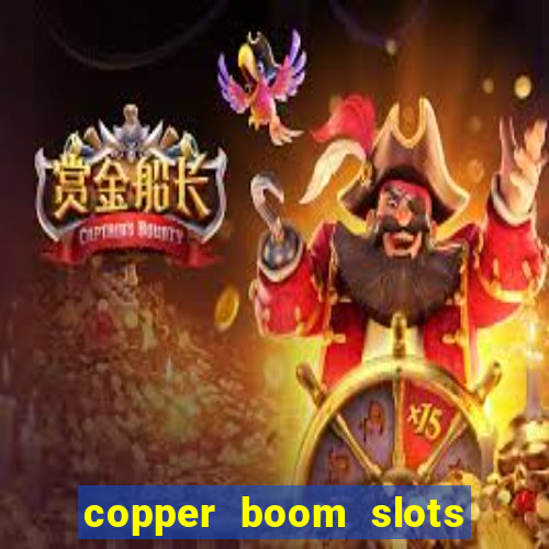 copper boom slots paga mesmo