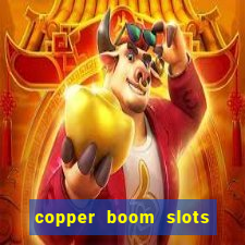 copper boom slots paga mesmo