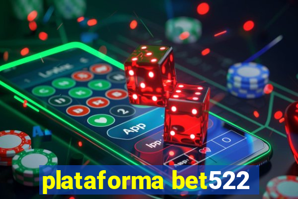 plataforma bet522