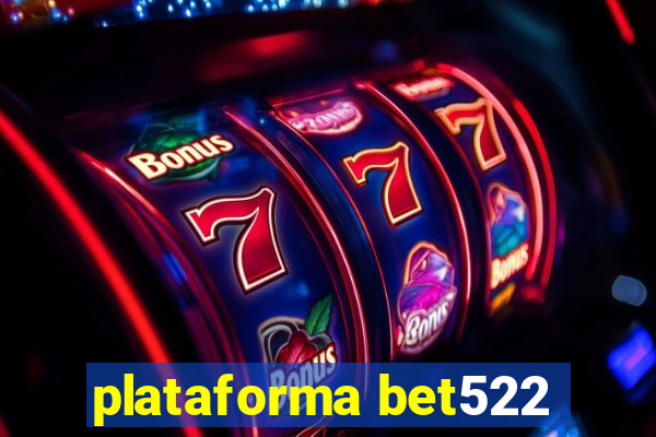 plataforma bet522