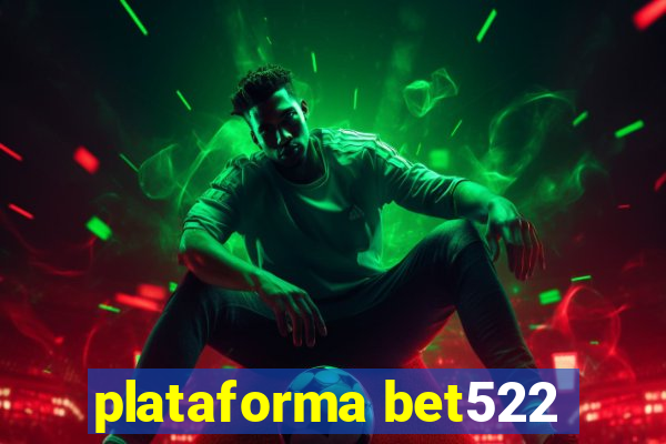 plataforma bet522