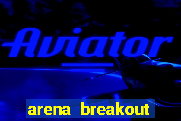 arena breakout infinite como jogar