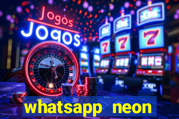 whatsapp neon consiga mais