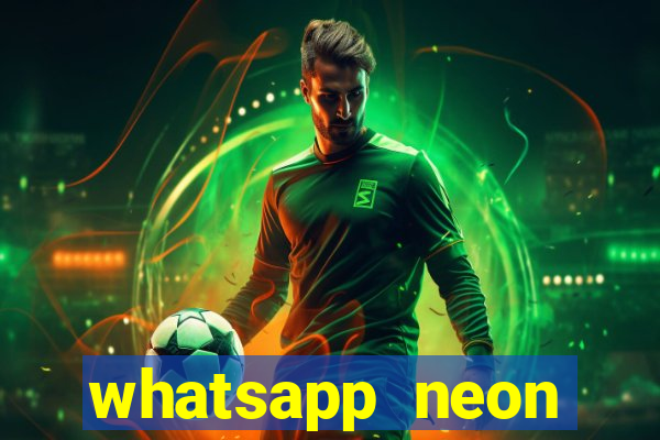 whatsapp neon consiga mais