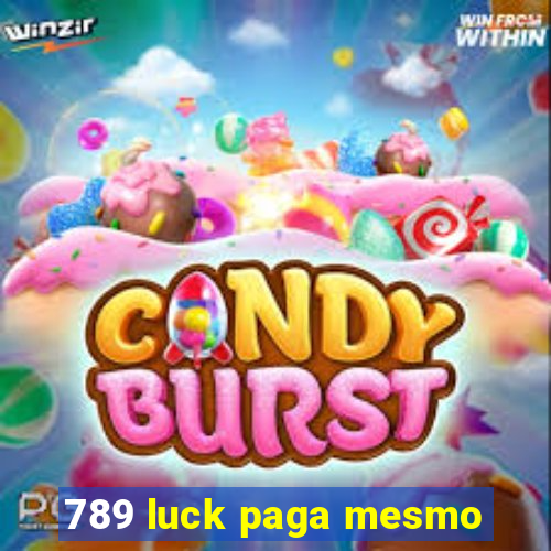 789 luck paga mesmo