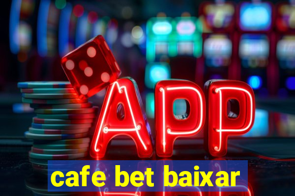 cafe bet baixar