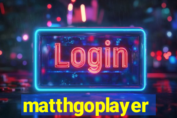 matthgoplayer