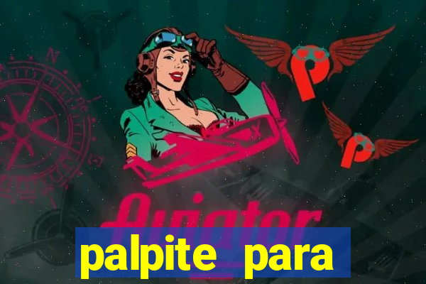 palpite para corujinha de hoje