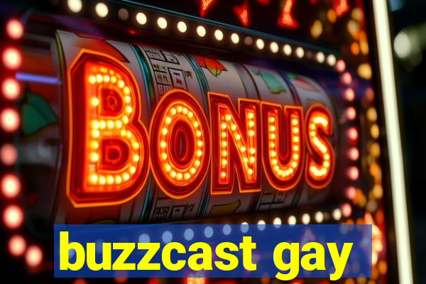 buzzcast gay