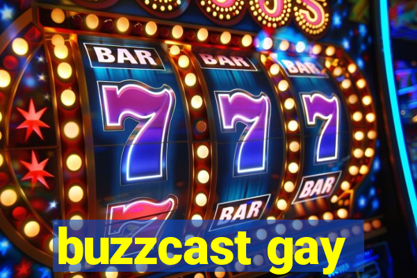 buzzcast gay