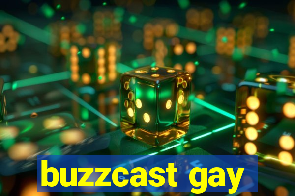 buzzcast gay