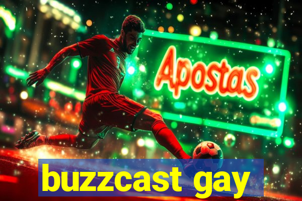 buzzcast gay