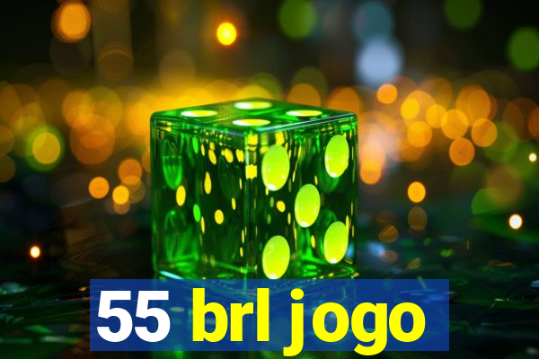 55 brl jogo