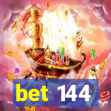 bet 144