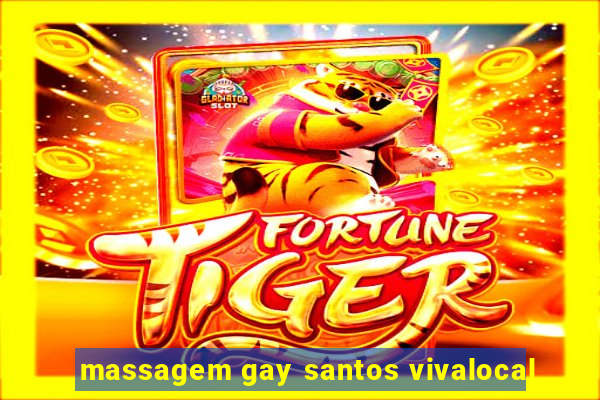 massagem gay santos vivalocal