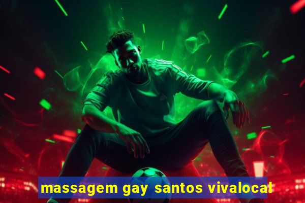 massagem gay santos vivalocal