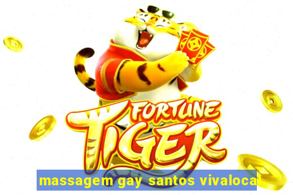 massagem gay santos vivalocal