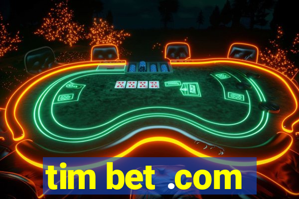 tim bet .com