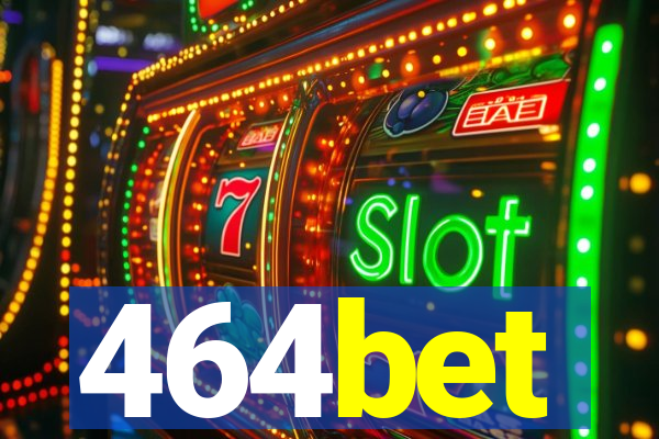 464bet