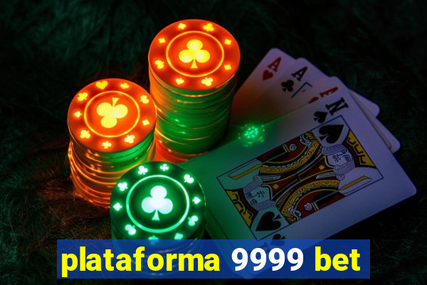 plataforma 9999 bet