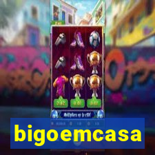 bigoemcasa