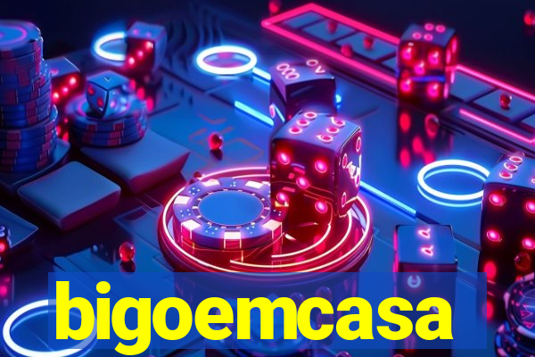 bigoemcasa