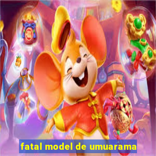 fatal model de umuarama