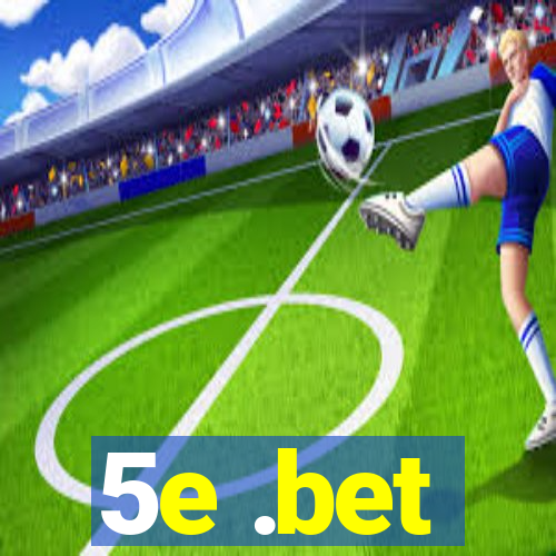 5e .bet