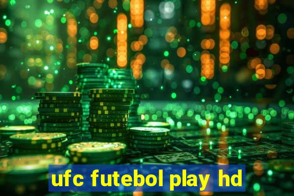 ufc futebol play hd