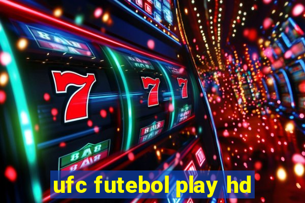 ufc futebol play hd