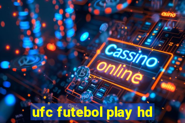 ufc futebol play hd