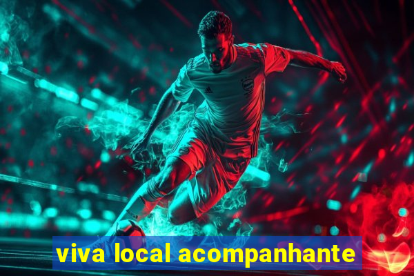 viva local acompanhante