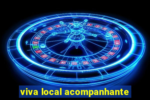 viva local acompanhante