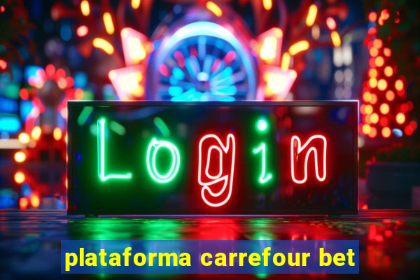 plataforma carrefour bet