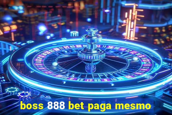 boss 888 bet paga mesmo