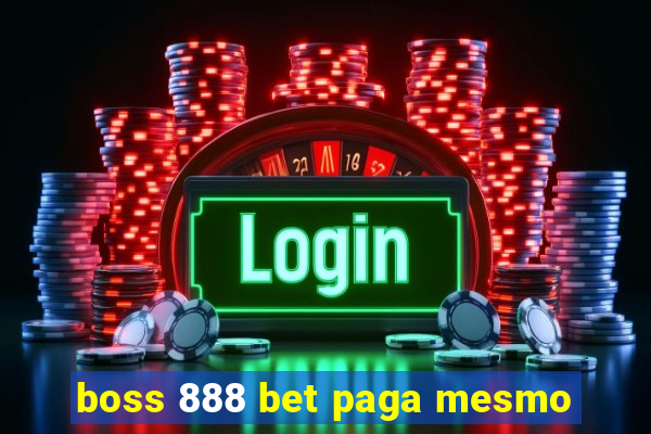 boss 888 bet paga mesmo