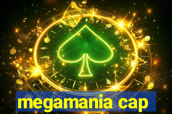 megamania cap