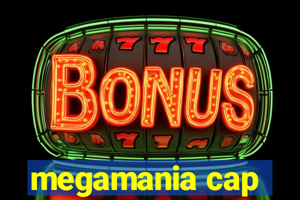 megamania cap