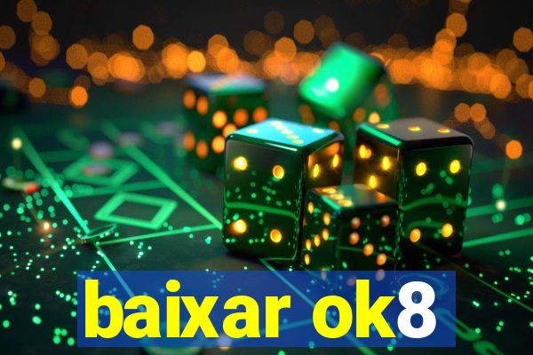 baixar ok8