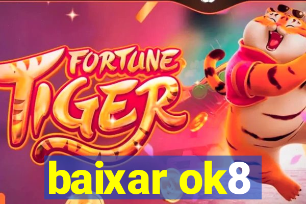 baixar ok8