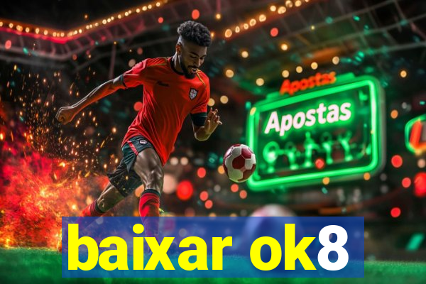 baixar ok8