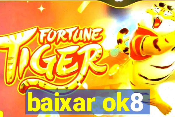 baixar ok8