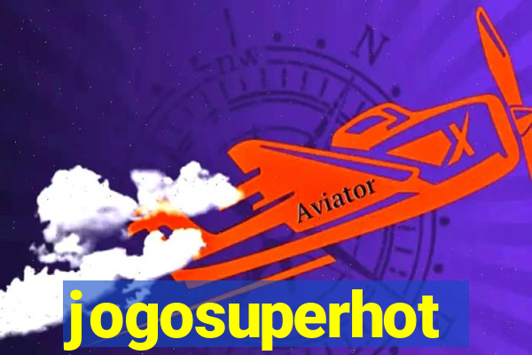 jogosuperhot