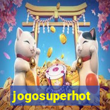 jogosuperhot