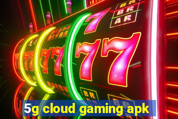 5g cloud gaming apk