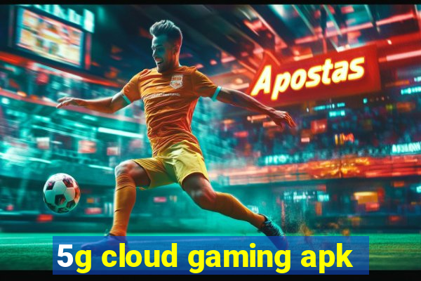 5g cloud gaming apk