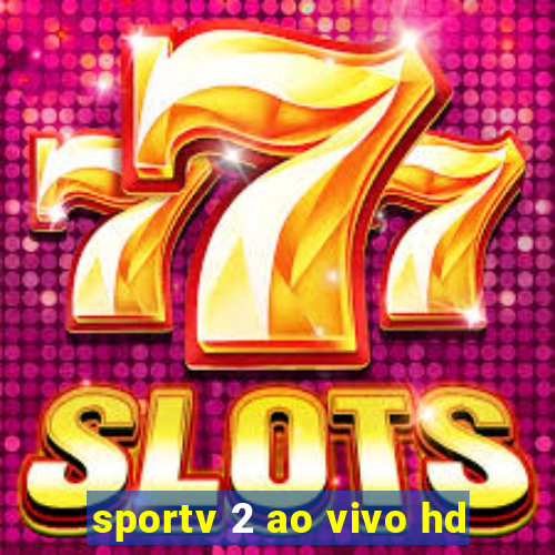 sportv 2 ao vivo hd