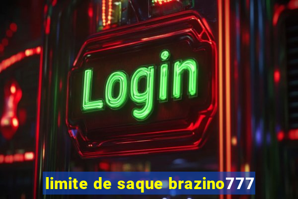 limite de saque brazino777