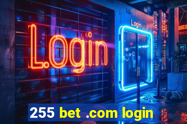 255 bet .com login