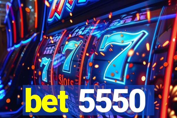 bet 5550